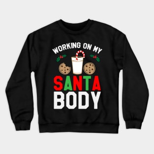 Working On My Santa Body - Funny Christmas Santa Crewneck Sweatshirt